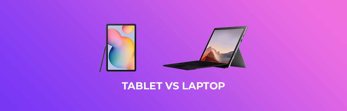 Tablet vs Laptop