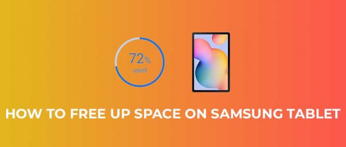 How to Free Up Space on Samsung Tablet