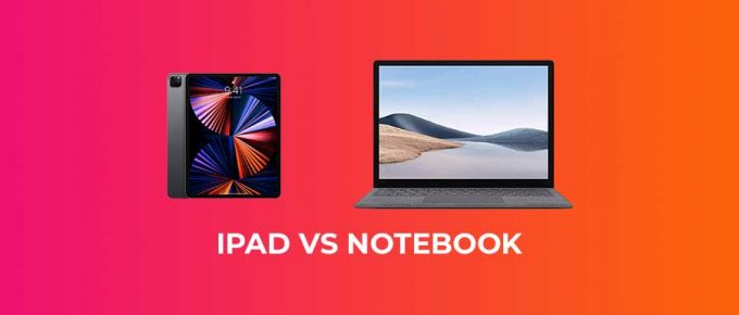 Differences between iPad and Notebook