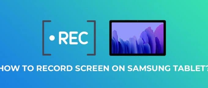 How To Screen Record On Samsung Tablet